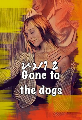หมา 2 Gone to the dogs 25+