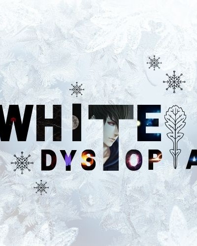 White Dystopia : อาณาจักรสีขาว